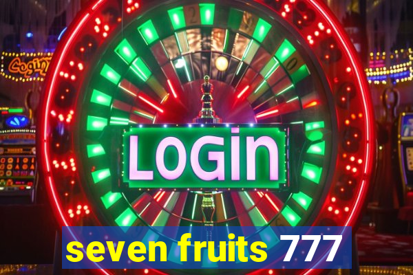 seven fruits 777